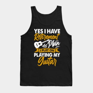 Yes I Have Retirement Plan I Play On Playing My Guitar  T shirt For Women Tank Top